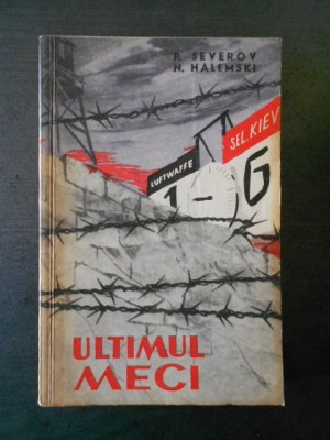P. SEVEROV - ULTIMUL MECI foto