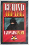 Cumpara ieftin Behind the Veil. Unmasking Islam