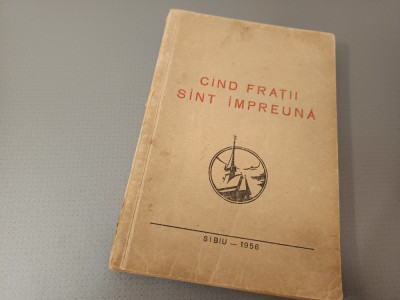 C&amp;Acirc;ND FRAȚII SUNT &amp;Icirc;MPREUNĂ. ARHIEPISCOPIA SIBIU 1956-COPERTA PR. ARSENIE BOCA foto