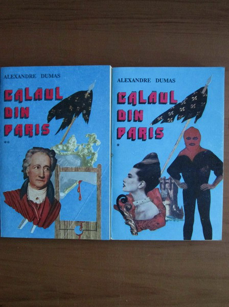 Alexandre Dumas - Calaul din Paris 2 volume