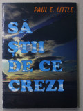 SA STII DE CE CREZI de PAUL E. LITTLE , 1996