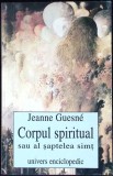 CORPUL SPIRITUAL SAU AL SAPTELEA SIMT-JEANNE GUESNE-341819