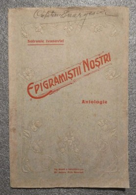 Sofronie Ivanovici - Epigramiştii noştri (antologie) (1914) foto