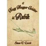 Id. Rubik - A Nagy Magyar Avi&aacute;tor - Simon V. L&aacute;szl&oacute;