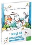 Cumpara ieftin Poti sa reusesti&hellip;sau secretul ajutorului reciproc. 4-7 ani/Olivier Clerc