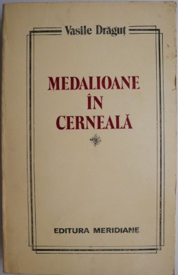 Medalioane in cerneala &amp;ndash; Vasile Dragut foto