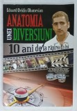 ANATOMIA UNEI DIVERSIUNI , 10 ANI DE LA RAPIREA DIN IRAK de EDUARD OVIDIU OHANESIAN , 2015