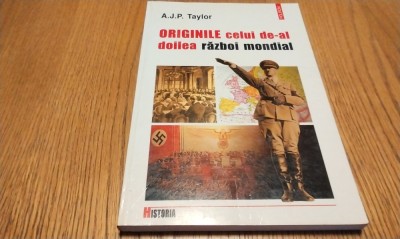 ORIGINILE celui de-al DOILEA RAZBOI MONDIAL - A. J. P. Taylor - 1999, 247 p. foto
