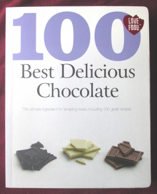 &amp;quot;100 BEST DELICIOUS CHOCOLATE&amp;quot; 2010. 100 Retete culinare delicioase cu ciocolata foto