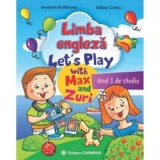 Limba engleza. Anul 1 de studiu. Let&rsquo;s Play with Max and Zuri - A. Budisteanu, I. Grama