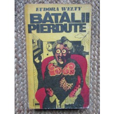 Eudora Welty - Batalii pierdute