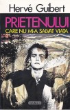 Herve Guibert - Prietenului care nu mi-a salvat viata