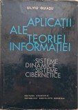 Aplicatii ale teoriei informatiei. Sisteme dinamice, sisteme cibernetice &ndash; Silviu Guiasu