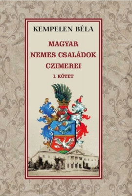 Magyar nemes csal&amp;aacute;dok czimerei I. k&amp;ouml;tet - Kempelen B&amp;eacute;la foto