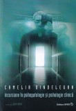 Camelia Dindelegan - Incursiune in psihopatologie si psihologie clinica
