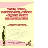 Word, Excel, PowerPoint, Access - fise de lucru recapitulative - Claudia Cristinela Neacsu