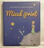 Micul print, Antoine de Saint-Exupery, ed. Girasol, 2014