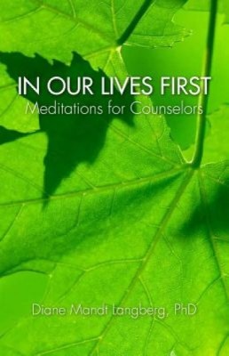 In Our Lives First: Meditations for Counselors foto