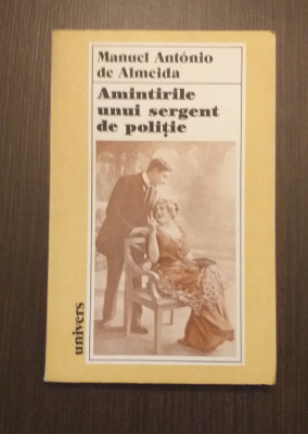 AMINTIRILE UNUI SERGENT DE POLITIE - MANUEL ANTONIO DE ALMEIDA foto