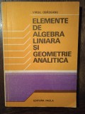 ELEMENTE DE ALGEBRA LINIARA SI GEOMETRIE ANALITICA- V. OBADEANU