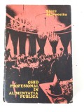Ghid profesional &icirc;n alimentația publică, Stere Stavrositu, 1982