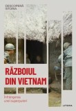 Descopera Istoria. Razboiul Din Vietnam - Litera