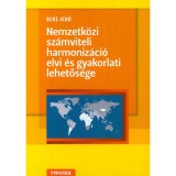 Nemzetk&ouml;zi sz&aacute;mviteli harmoniz&aacute;ci&oacute; elvi &eacute;s gyakorlati lehetős&eacute;ge - Beke Jenő
