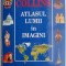 Atlasul lumii in imagini