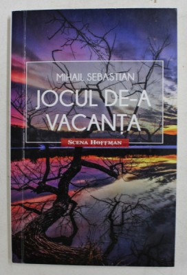 JOCUL DE-A VACANTA de MIHAIL SEBASTIAN , 2016 foto