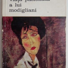 Viata pasionata a lui Modigliani - Andre Salmon