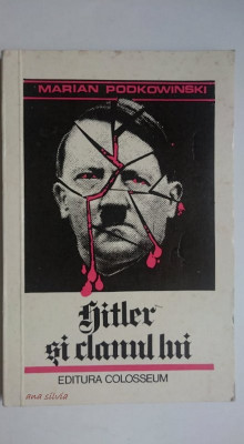 Hitler si clanul lui - Marian Podkowinski foto