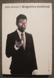 Aziz Ansari; Eric Klinenberg - Dragostea modernă