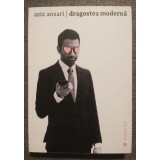 Aziz Ansari; Eric Klinenberg - Dragostea modernă