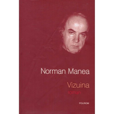 Norman Manea - Vizuina - 128306 foto