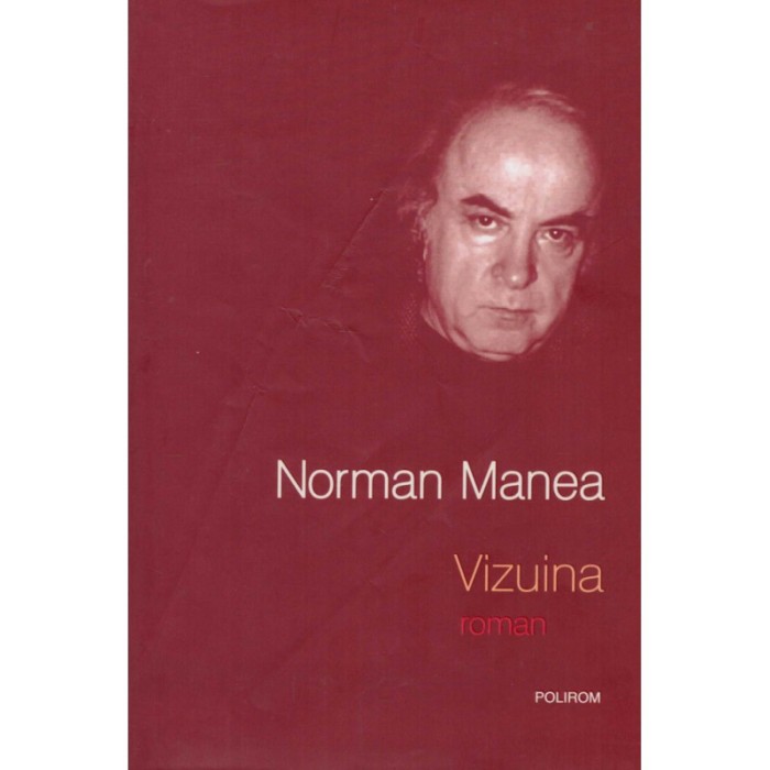 Norman Manea - Vizuina - 128306