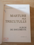 MARTURII ALE TRECUTULUI - ALBUM DE DOCUMENTE - 1981