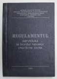 REGULAMENTUL SERVICIULUI LA BORDUL NAVELOR MARITIME CIVILE , 1986