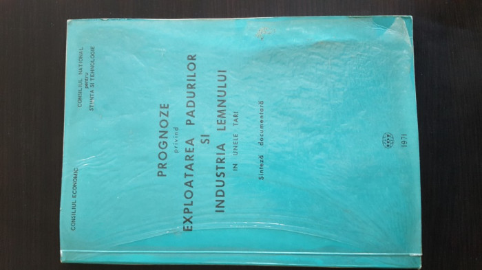 Prognoze privind exploatarea padurilor si industria lemnului in unele tari 1971