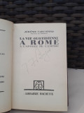 Jerome Carcopino - La Vie Quotidienne A Rome. A L&#039;Apogee de L&#039;Empire