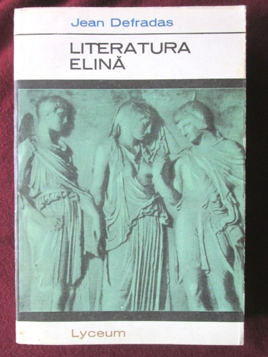&quot;LITERATURA ELINA&quot;, Jean Defradas, 1968. Colectia LYCEUM