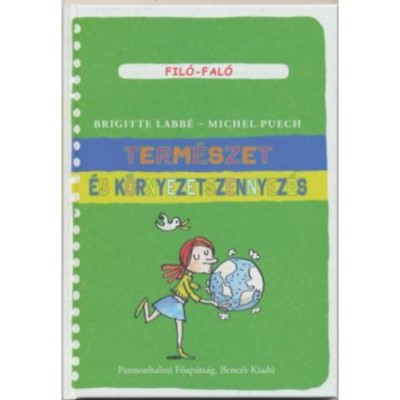 Term&amp;eacute;szet &amp;eacute;s k&amp;ouml;rnyezetszennyez&amp;eacute;s - Brigitte Labb&amp;eacute; foto