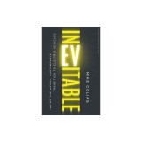 Inevitable: Inside the Messy, Unstoppable Transition to Electric Vehicles