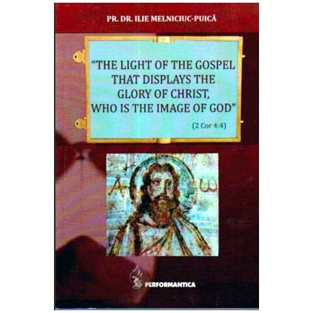 Ilie Melniciuc-Puica - The light of the gospel that displays the glory of Christ, who is the image of God - 105621