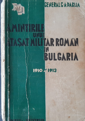 Amintirile Atașat Militar Rom&amp;acirc;n &amp;icirc;n Bulgaria, 1910-1913 (Gen. G. A. Dabija, 1936) foto