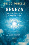 Geneza. Marea poveste a originilor - Guido Tonelli - Carte Stiinta, Istorie