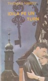 Thomas Hardy - Idila pe un turn, roman clasic, 1993, editia Tribuna, coperta brosata, stare buna