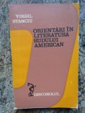 VIRGIL STANCIU - ORIENTARI IN LITERATURA SUDULUI AMERICAN