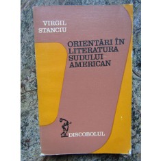 VIRGIL STANCIU - ORIENTARI IN LITERATURA SUDULUI AMERICAN