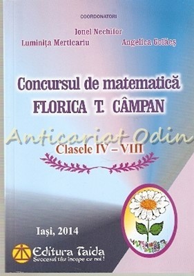 Concursul De Matematica Florica T. Campan - Ionel Nechifor, Luminita Merticariu foto