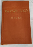 P. A. Pavlenko - Opere - volumul 1 (Ed. Cartea Rusă - 1955)